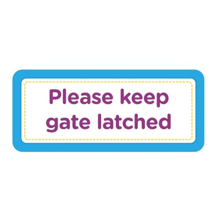 Please Keep Gate Latched Acrylic Sign